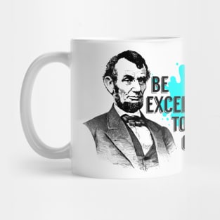 Bill And Ted Abe Lincoln Be Excellent Mug